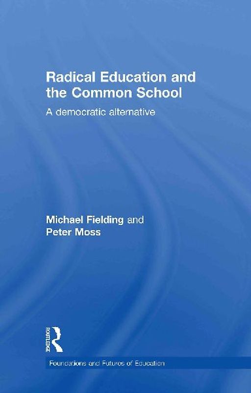 Radical Education and the Common School