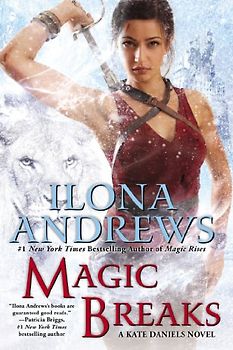 The Kate Daniels: Vol. 7 - Magic Breaks - Ilona Andrews [Hardcover]