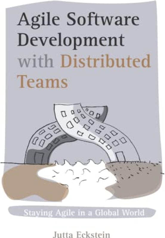 Agile Software Development with Distributed Teams: Staying Agile in a Global World