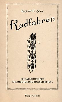 Radfahren – Eine Anleitung für Anfänger und Fortgeschrittene