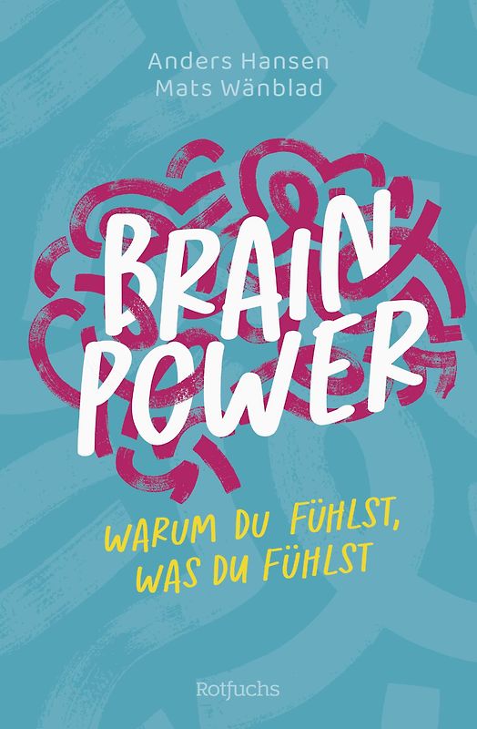 Brainpower – Warum du fühlst, was du fühlst