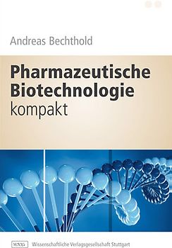 Pharmazeutische Biotechnologie kompakt