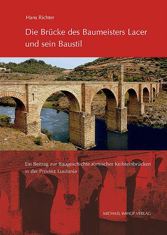 Die Brücke des Baumeisters Lacer und sein Baustil