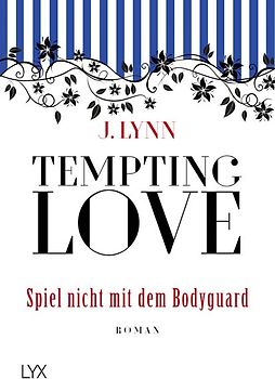 Tempting Love – Spiel nicht mit dem Bodyguard