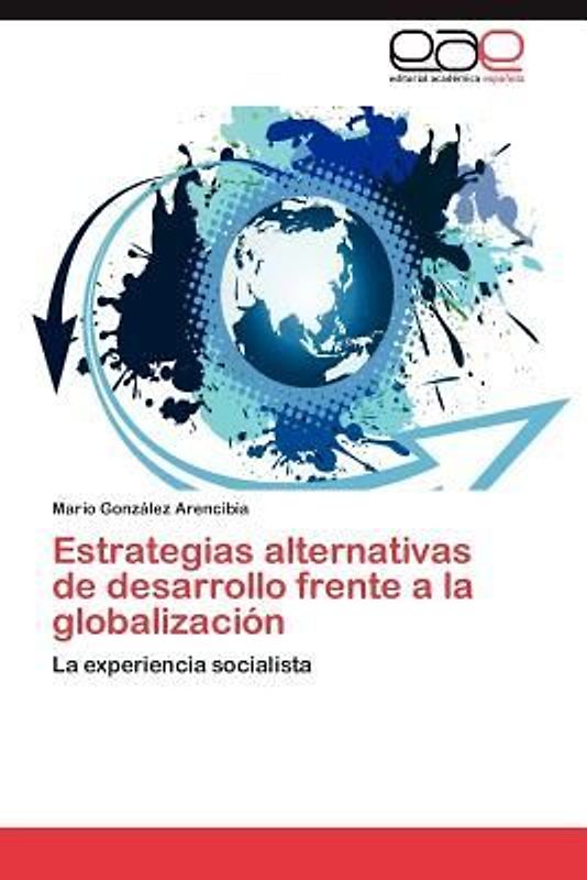 Estrategias alternativas de desarrollo frente a la globalización