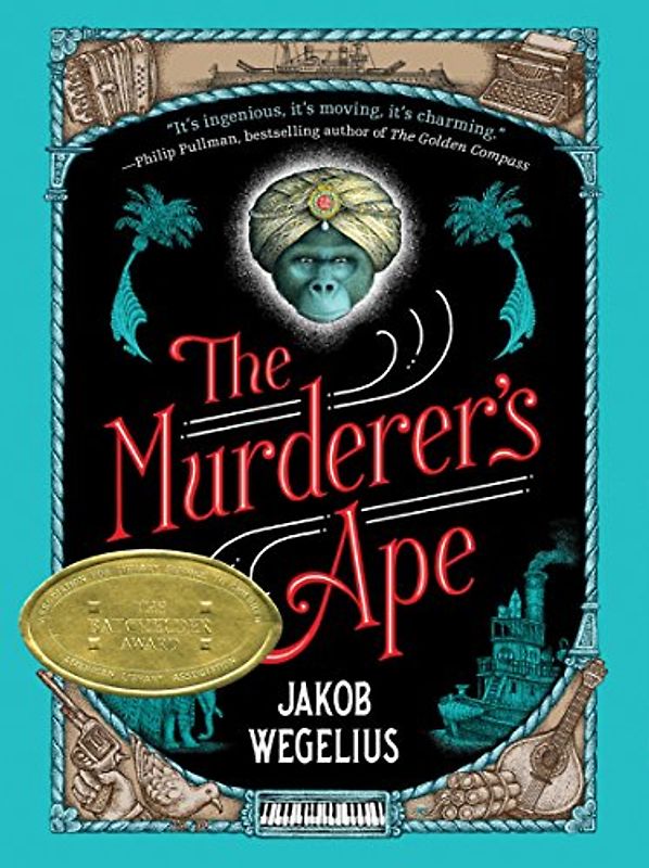 The Murderer's Ape: Ausgezeichnet: Mildred L. Batchelder Award Winner, 2018