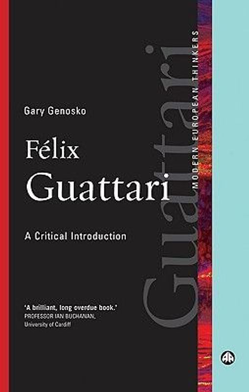 Felix Guattari: A Critical Introduction