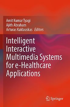 Intelligent Interactive Multimedia Systems for e-Healthcare Applications