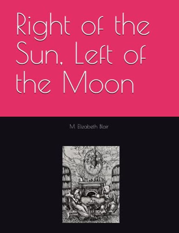Right of the Sun, Left of the Moon