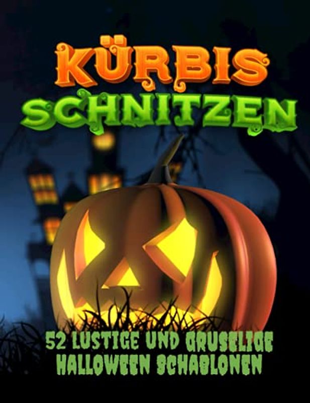 Kürbis schnitzen: 52 lustige und gruselige Halloween Schablonen und mehr zum Kürbisschnitzen, Dekorieren und Malen , gruselige oder lustige ... | Halloween Deko für Die Halloween Party |