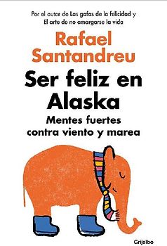 Ser feliz en Alaska / Being Happy in Alaska: Mentes fuertes contra viento y marea (Divulgación)