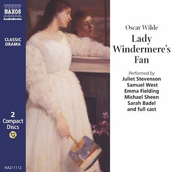 Lady Windermeres Fan 2D: Performed by Juliet Stevenson & Cast (Classic drama) - Oscar Wilde