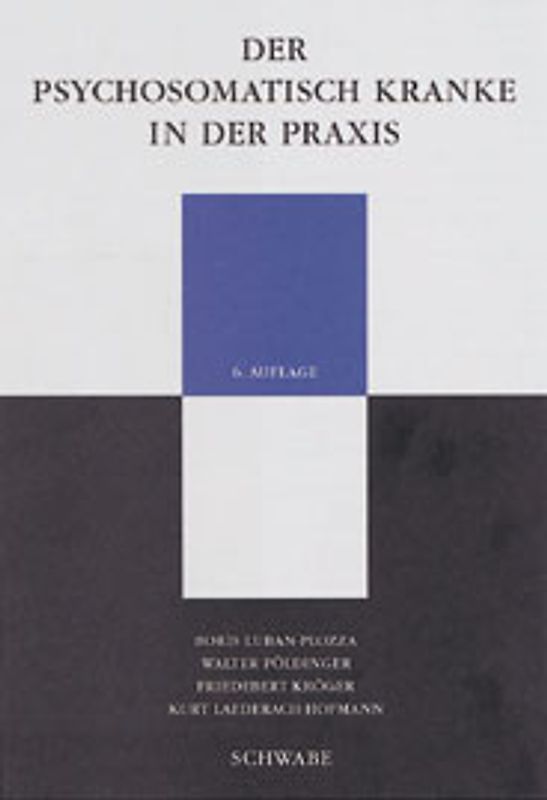 Der psychosomatisch Kranke in der Praxis