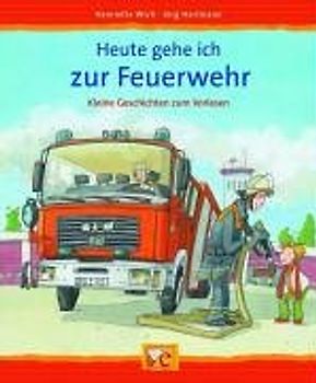 Heute gehe ich zur Feuerwehr
