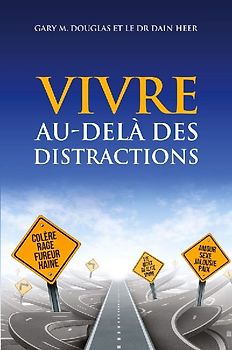 VIVRE AU-DELÀ DES DISTRACTIONS (Living Beyond Distraction French)