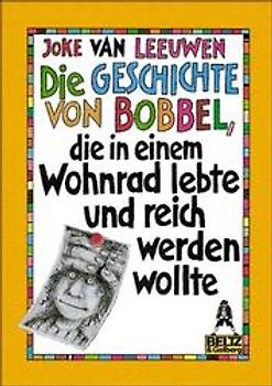 Die Geschichte von Bobbel, die in einem Wohnrad lebte und reich werden wollte. Eine Geschichte mit vielen Bildern