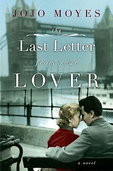 The Last Letter from Your Lover: A Novel - Moyes, Jojo