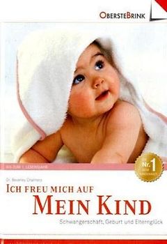 Ich freu mich auf mein Kind. Alle Dinge, die wichtig sind, für werdende Eltern und ihr Kind