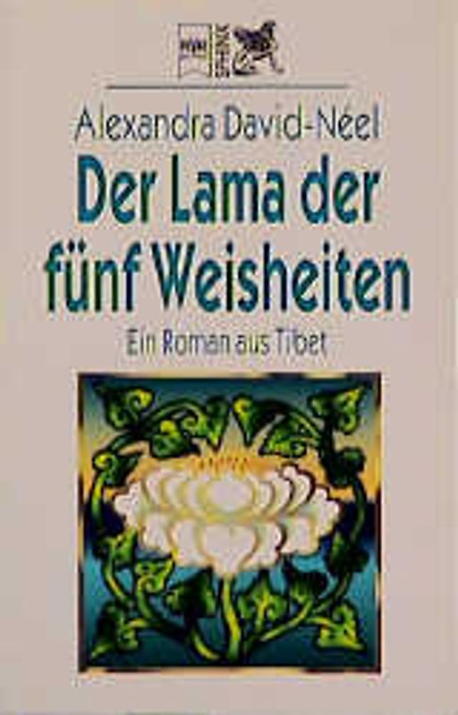 Der Lama der fünf Weisheiten. Ein Roman aus Tibet