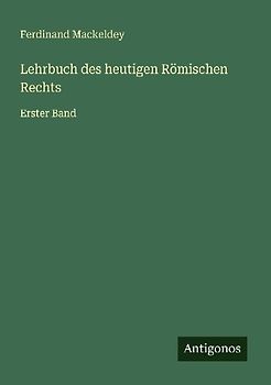 Lehrbuch des heutigen Römischen Rechts