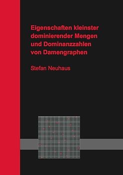 Eigenschaften kleinster dominierender Mengen und Dominanzzahlen von Damengraphen