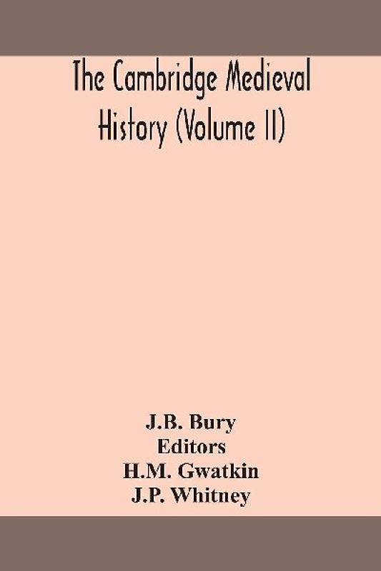 The Cambridge Medieval History (Volume Ii)