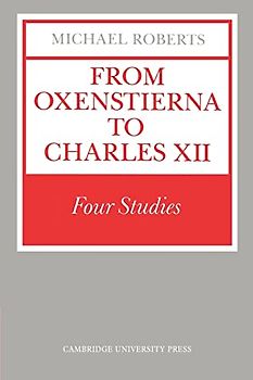 From Oxenstierna to Charles XII: Four Studies
