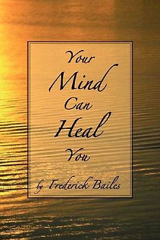 Your Mind Can Heal You