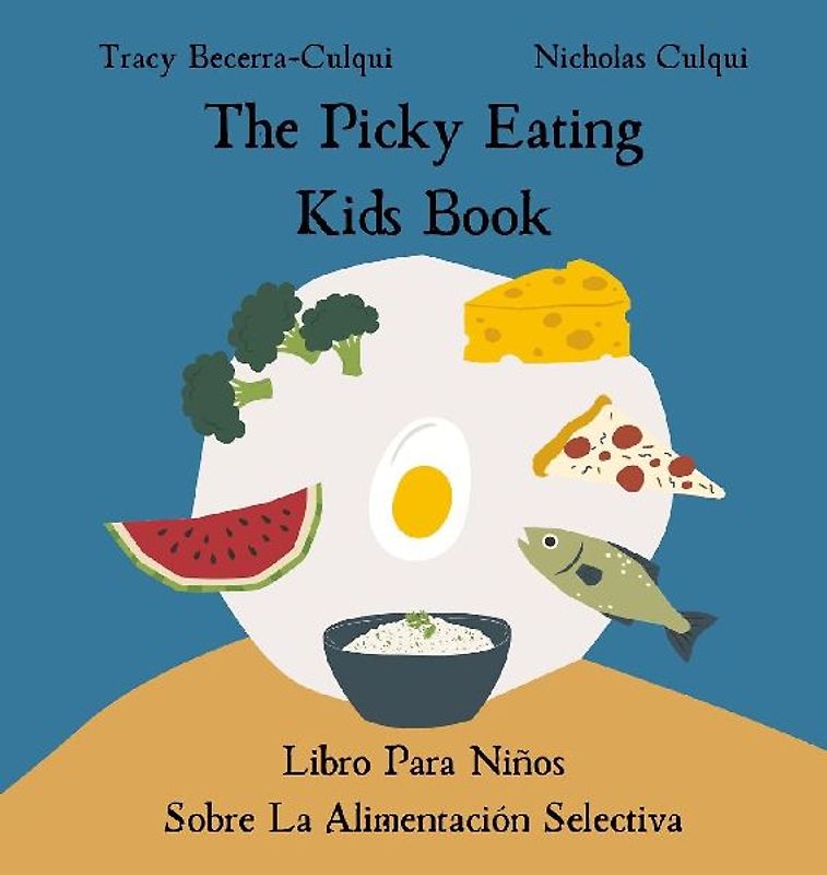 The Picky Eating Kids Book / Libro Para Niños Sobre La Alimentación Selectiva