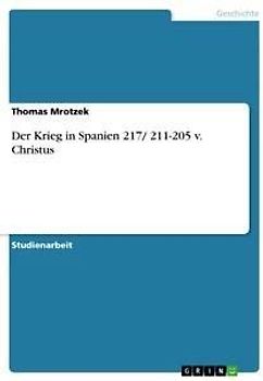 Der Krieg in Spanien 217/ 211-205 v. Christus
