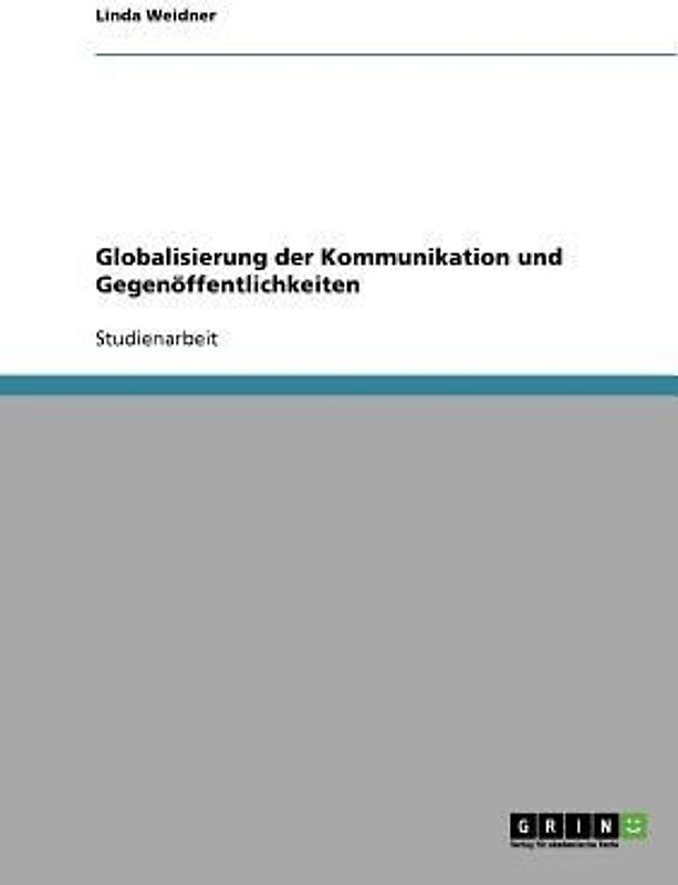 Globalisierung der Kommunikation und Gegenöffentlichkeiten