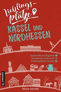 Lieblingsplätze Kassel und Nordhessen