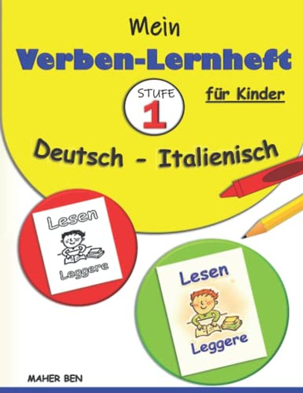 Mein Verben-Lernheft Deutsch - Italienisch für Kinder - STUFE 1 -: Beschäftigungsbücher für Kinder | Italienisch als Fremdsprache | Italienisch ... Bücher für Kinder, Band 5)