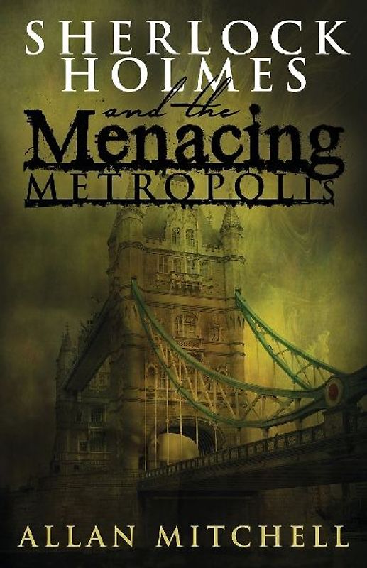 Sherlock Holmes and the Menacing Metropolis