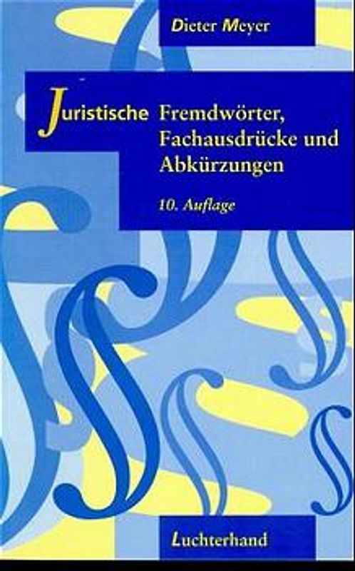 Juristische Fremdwörter, Fachausdrücke und Abkürzungen