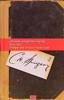 Die Gnade verfolgt ihren Ursprung bis zu Gott. Predigten über Gottes erlösende Gnade