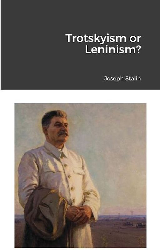Trotskyism or Leninism?