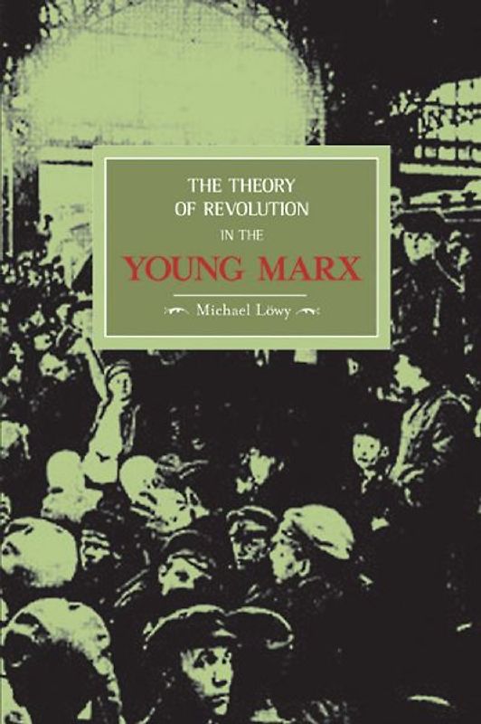 The Theory of Revolution in the Young Marx