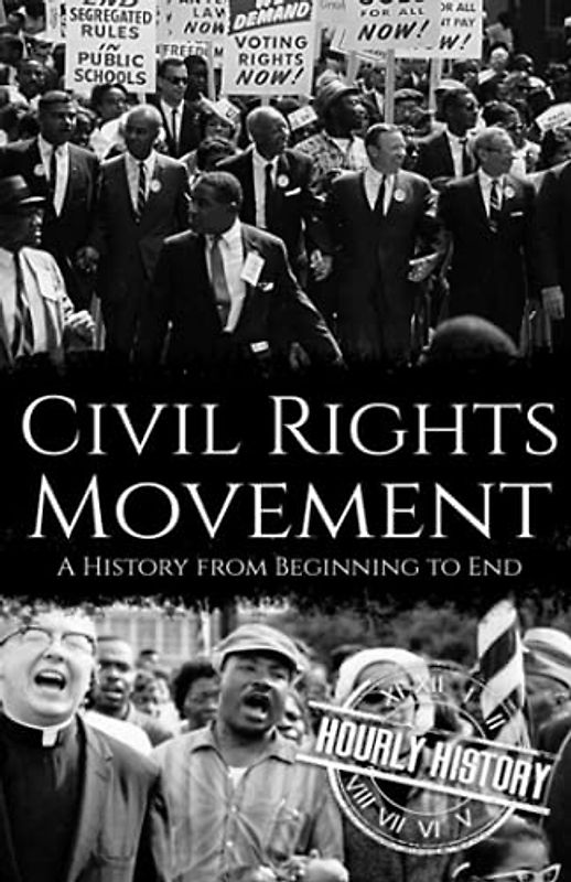 Civil Rights Movement: A History from Beginning to End