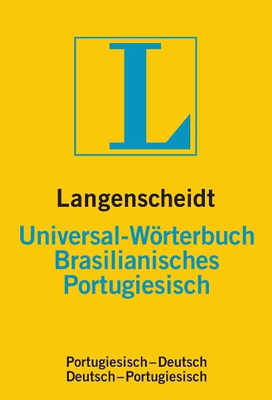 Langenscheidt Universal-Wörterbuch Brasilianisches Portugiesisch. Brasilianisches Portugiesisch-Deutsch/Deutsch-Brasilianisches Portugiesisch