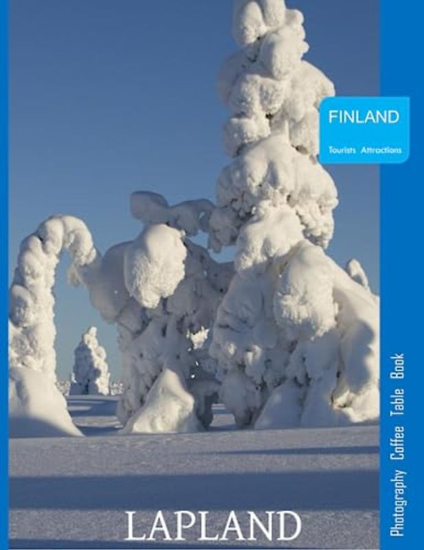 LAPLAND FINLAND Photography Coffee Table Book Tourists Attractions: A Vibrant Tour of Lapland,Finland Photography Coffee Table Book: for People Of All ... Tourism & Travel. Paperback.June 26,2023.