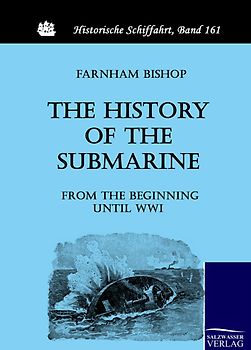 The History of the Submarine from the Beginning until WWI