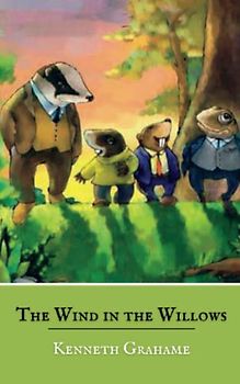 The Wind in the Willows: A 1908 Children’s Classic (Annotated)