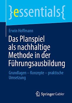 Das Planspiel als nachhaltige Methode in der Führungsausbildung