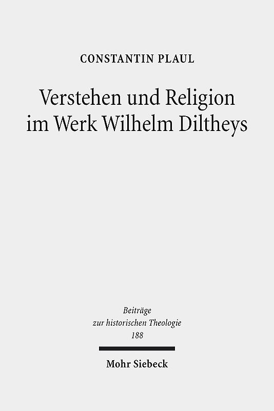 Verstehen und Religion im Werk Wilhelm Diltheys