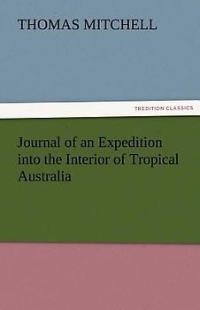 Journal of an Expedition into the Interior of Tropical Australia