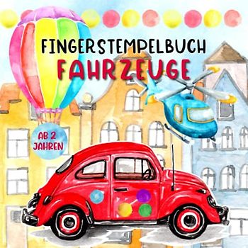 Fingerstempelbuch Fahrzeuge ab 2 Jahren: Malbuch für Kinder mit Fahrzeugen