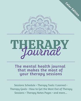 Therapy Journal: The mental health journal that makes the most of your therapy sessions (Therapy Journals)
