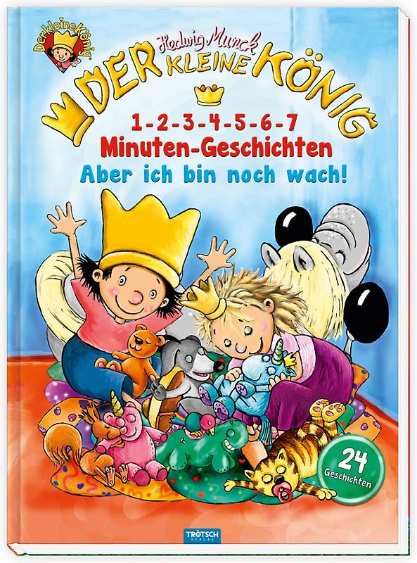 Trötsch Der kleine König Kinderbuch 1-2-3-4-5-6-7 Minuten-Geschichten Aber ich bin noch wach