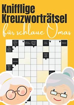 Knifflige Kreuzworträtsel für schlaue Omas: Große Schrift Rätselspaß für die beste Oma der Welt